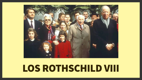 La Banca actual de la familia Rothschild - Capitulo 8